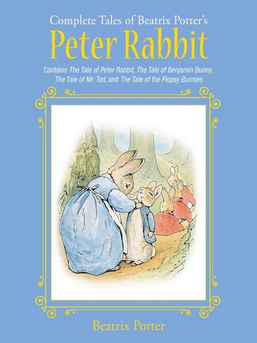 Title details for The Complete Tales of Beatrix Potter's Peter Rabbit by Beatrix Potter - Available